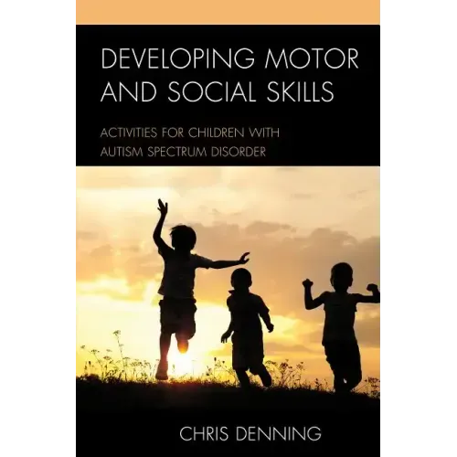 Developing Motor and Social Skills: Activities for Children with Autism Spectrum Disorder