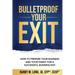 Bulletproof Your Exit: How to Prepare Your Business and Your Family for a Successful Business Exit