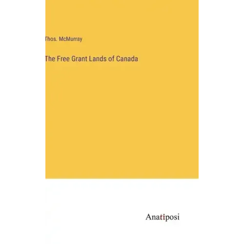 The Free Grant Lands of Canada