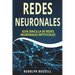 Redes Neuronales: Guia Sencilla de Redes Neuronales Artificiales (Neural Networks in Spanish/ Neural Networks En Espa