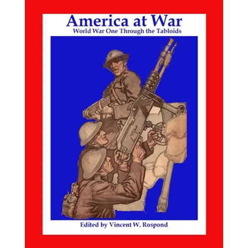 America at War: World War I Through the Tabloids