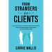 From Strangers to Clients: A practical Guide to Confident, Respectful Marketing, Giving You the Courage to Enrol Clients You Love Working With