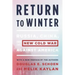 Return to Winter: Russia, China, and the New Cold War Against America