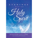 Evenings with the Holy Spirit: Listening Daily to the Still, Small Voice of God