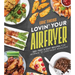 Lovin' Your Air Fryer: 100+ Fast & Easy Recipes for Mornin' to Late-Night Munchin'