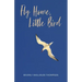 Fly Home, Little Bird