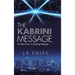 The Kabrini Message: An Alien Race. a Shocking Message . . .