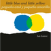 Pequeño Azul Y Pequeño Amarillo (Little Blue and Little Yellow, Spanish-English Bilingual Edition): Edición Bilingüe Español/Inglés