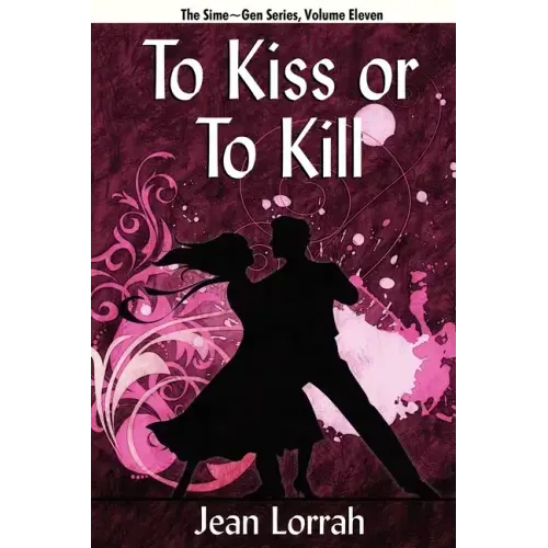 To Kiss or to Kill: Sime Gen, Book Eleven