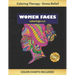 Woman Faces Coloring Book: Art Therapy for Adults - Stress Relieving Animal Design - Color Charts Included (up to 300 colors) - Reduce anxiety -