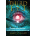 Third Eye: Awaken Your Third Eye, Find Spiritual Enlightenment, Open Pineal Gland, Mediumship, 3rd Eye, Psychic Abilities, Increa