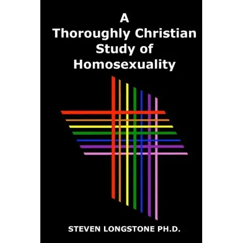 A Thoroughly Christian Study of Homosexuality