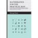 Mathematics for the Practical Man: Explaining Simply and Quickly All the Elements of Algebra, Geometry, Trigonometry, Logarithms, Coordinate Geometry,