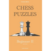 Chess Puzzles: 900-1300 Beginner 2: Chess Book
