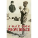 A Walk from Providence: Memories of a Yorkshire childhood and how it helped shape one man's imagination