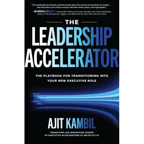 The Leadership Accelerator: The Playbook for Transitioning Into Your New Executive Role