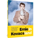 Ernie in Kovacsland: Writings, Drawings, and Photographs from Television's Original Genius