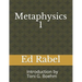 Metaphysics 1 Ed Rabel: Introduction by Rev. Toni G. Boehm