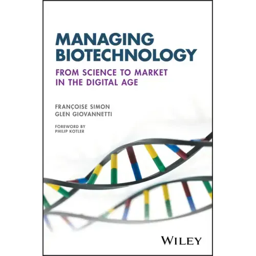 Managing Biotechnology: From Science to Market in the Digital Age