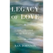 Legacy of Love: Gifts I Received on the Path of Life