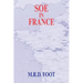 SOE in France: An Account of the Work of the British Special Operations Executive in France 1940-1944
