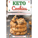 Keto Cookies: Discover 30 Easy to Follow Ketogenic Cookbook Recipes for Your Low Carb Diet Gluten Free to Maximize Your Weight Loss