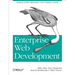 Enterprise Web Development: Building HTML5 Applications: From Desktop to Mobile