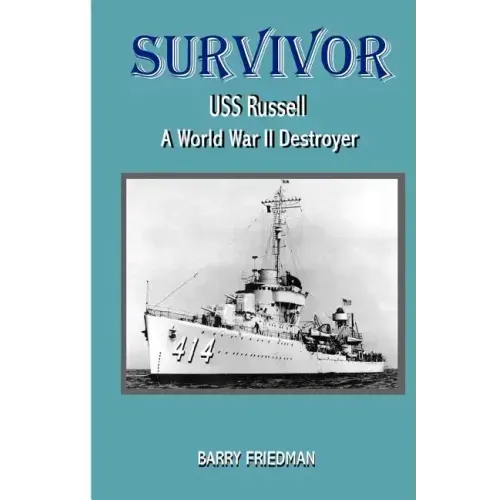 Survivor: USS Russell a World War Two Destroyer