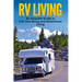 RV Living: An Essential Guide to Full-time Rving and Motorhome Living