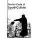 The Bro Code of Saudi Culture: Describing the Saudi from Head to Toe