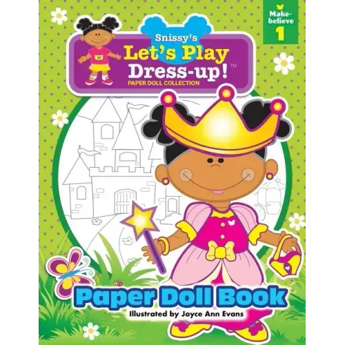 Snissy's Let's Play Dress-Up!(TM) Paper Doll Collection: Paper Doll Book: Make-believe 1