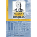 Anoche mataron a Trujillo: Memorias de vivencias en Santiago, R.D.