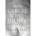 From Gabriel to Lucifer: A Cultural History of Angels
