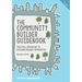 The Community Builder Guidebook: Practical Approaches to Building Engaged Communities
