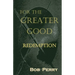 Redemption: For the Greater Good