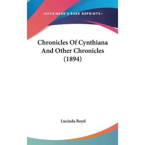 Chronicles Of Cynthiana And Other Chronicles (1894)