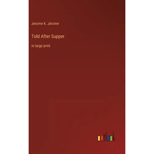 Told After Supper: in large print
