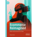 Ecommerce Reimagined: Retail and Ecommerce in China