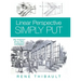 Linear Perspective SIMPLY PUT: The "It Factor" All Too Often Overlooked