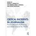 Critical Incidents in Journalism: Pivotal Moments Reshaping Journalism around the World