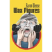 Wax Figures