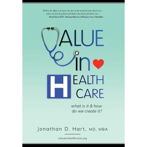 Value in Healthcare: What is it and How do we create it?