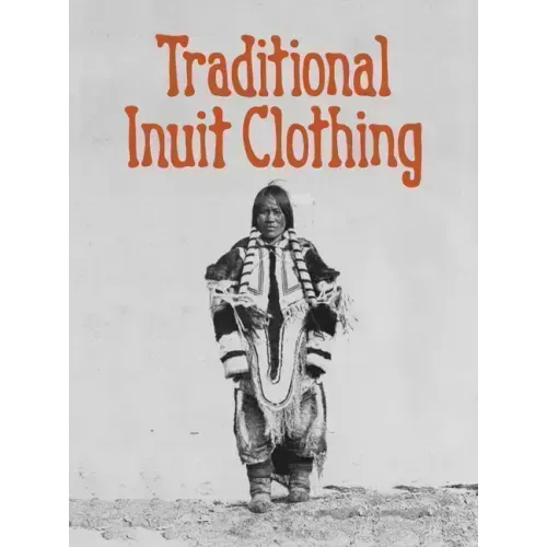 Traditional Inuit Clothing: English Edition