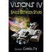 Visions IV: Space Between Stars