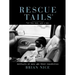 Rescue Tails: Portraits of Dogs and Their Celebrities