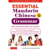 Essential Chinese Grammar: Write and Speak Chinese Like a Native! the Ultimate Guide to Everyday Chinese Usage