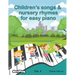 Children's songs & nursery rhymes for easy piano. Vol 4.