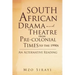 South African Drama and Theatre from Pre-colonial Times to the 1990s: An Alternative Reading