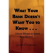 What Your Bank Doesn't Want You to Know . . .: . . .about Where to Invest Your Money