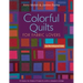 Colorful Quilts for Fabric Lovers-Print-on-Demand-Edition: 10 Easy-To-Make Projects with a Modern Edge from Blue Underground Studios
